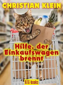 E-Book (epub) Hilfe, der Einkaufswagen brennt! von Christian Klein