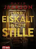 E-Book (epub) Und eiskalt ist die Stille von David Jackson