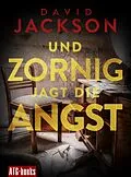 E-Book (epub) Und zornig jagt die Angst von David Jackson