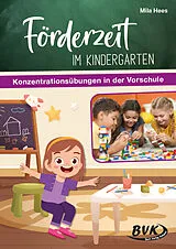 Geheftet (Geh) Förderzeit im Kindergarten  Konzentrationsübungen in der Vorschule von Mila Hees