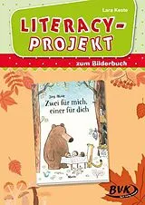 Geheftet (Geh) Literacy-Projekt zum Kinderbuch Zwei für mich, einer für dich von Lara Keste