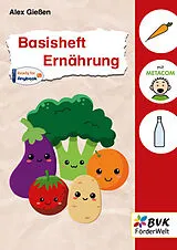 Geheftet Basisheft Ernährung von Alex Gießen