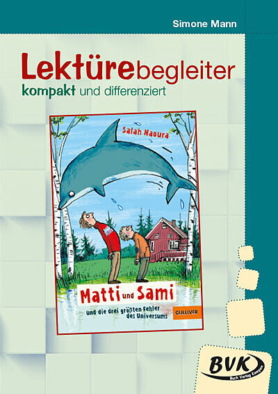 Lektürebegleiter  kompakt und differenziert: Matti und Sami und die drei größten Fehler des Universums