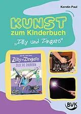 Geheftet (Geh) Kunst zum Kinderbuch: Zilly und Zingaro. Zilly, die Zauberin von Kerstin Paul