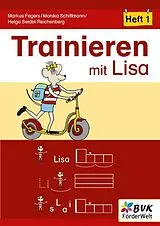 Geheftet Trainieren mit Lisa - Heft 1 von Markus Fegers, Monika Schiffmann, Helga Seidel-Reichenberg