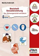 Geheftet Basisheft Sexualerziehung: Sex, Schwangerschaft und Geburt von Marita Inderrath