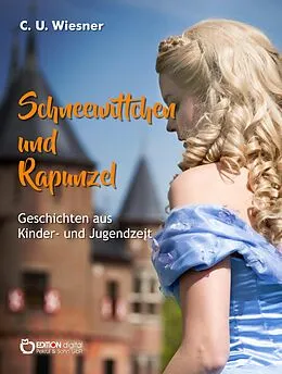 E-Book (epub) Schneewittchen und Rapunzel von C. U. Wiesner