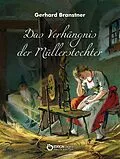 E-Book (epub) Das Verhängnis der Müllerstochter. Sänge und Reime von Gerhard Branstner