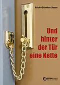 E-Book (epub) Und hinter der Tür eine Kette von Erich-Günther Sasse