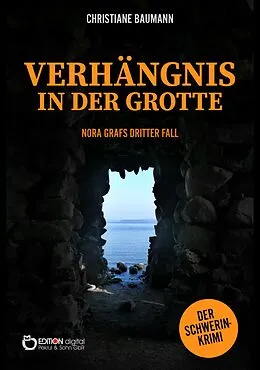 E-Book (epub) Verhängnis in der Grotte von Christiane Baumann