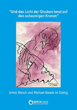 E-Book (epub) "Und das Licht der Glocken tanzt auf den schaumigen Kronen" von Michael Baade