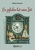E-Book (epub) Ein jegliches hat seine Zeit von Walter Kaufmann