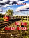 E-Book (pdf) Im Zug hinter Brest von Bernd Wolff