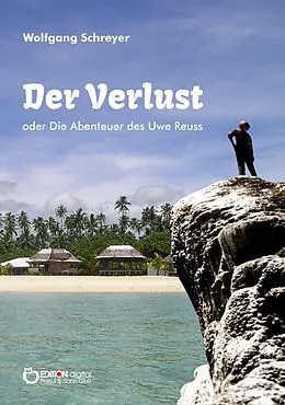 E-Book (epub) Der Verlust oder Die Abenteuer des Uwe Reuss von Wolfgang Schreyer