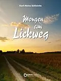 E-Book (pdf) Morgen am Lickweg von Karl-Heinz Schleinitz