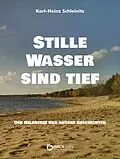 E-Book (epub) Stille Wasser sind tief von Karl-Heinz Schleinitz