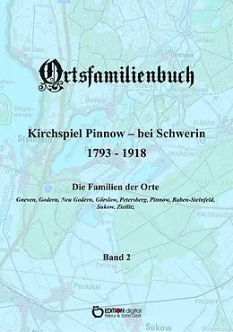 E-Book (pdf) Ortsfamilienbuch Pinnow bei Schwerin 1793 - 1918, Band 2 von Walter Ammoser, Hans-Peter Köhler, Wilfried Rachow