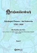 E-Book (pdf) Ortsfamilienbuch Pinnow bei Schwerin 1793 - 1918, Band 3 von Walter Ammoser, Hans-Peter Köhler, Wilfried Rachow