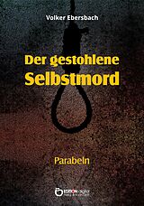 E-Book (epub) Der gestohlene Selbstmord von Volker Ebersbach