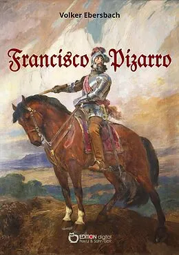 E-Book (epub) Francisco Pizarro von Volker Ebersbach
