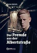 E-Book (epub) Der Fremde aus der Albertstraße von Günter Görlich