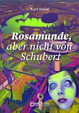 E-Book (epub) Rosamunde, aber nicht von Schubert von Kurt David