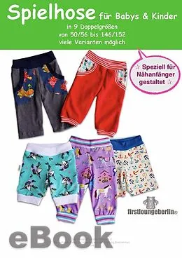 E-Book (epub) Spielhose Baby &amp; Kind Jersey Hose Unisex Gr. 50 bis 152 von firstloungeberlin von Ina Schille