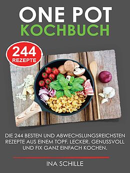 eBook (epub) ONE POT Kochbuch mit 244 leckeren Rezepten de Ina Schille