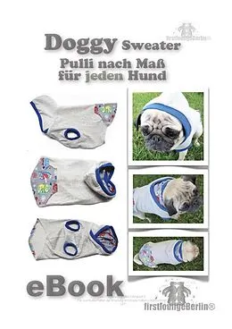 E-Book (epub) DOGGY Hundesweater - Schnittmuster selbst entwickeln nach Maß mit Nähanleitung von firstloungeberlin von Ina Schille