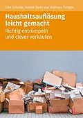 E-Book (epub) Haushaltsauflösung leicht gemacht von Eike Schulze, Anette Stein, Andreas Tietgen