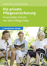 E-Book (epub) Die private Pflegeversicherung von Anette Stein, Schulze Eike
