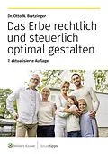 E-Book (epub) Das Erbe rechtlich und steuerlich optimal gestalten von Otto N. Bretzinger