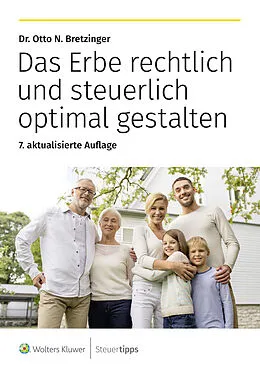 E-Book (epub) Das Erbe rechtlich und steuerlich optimal gestalten von Otto N. Bretzinger