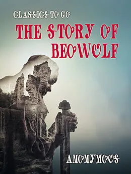 E-Book (epub) The Story of Beowulf von Ernest J. B. Kirtlan