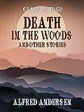 E-Book (epub) Death In The Woods and Other Stories von Alfred Andersen
