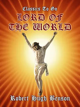 E-Book (epub) Lord of the World von Robert Hugh Benson