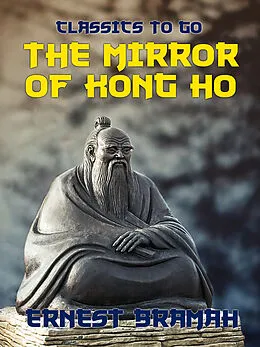 E-Book (epub) The Mirror of Kong Ho von Ernest Bramah