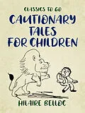 E-Book (epub) Cautionary Tales for Children von Hilaire Belloc