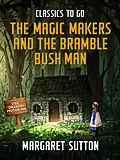 E-Book (epub) The Magic Makers and the Bramble Bush Man von Margaret Sutton