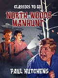 E-Book (epub) North Woods Manhunt von Paul Hutchens