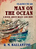 E-Book (epub) Man on the Ocean A Book about Boats and Ships von R. M. Ballantyne