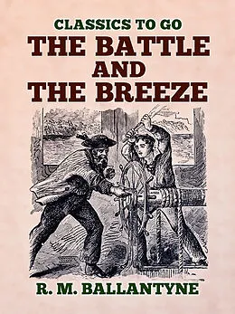 E-Book (epub) The Battle and the Breeze von R. M. Ballantyne
