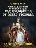 E-Book (epub) Peter Parley's Visit to London during the Coronation of Queen Victoria von Samuel G. Goodrich