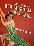 E-Book (epub) Der Mord im Ballsaal von Matthias Blank
