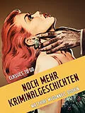 E-Book (epub) Noch mehr Kriminalgeschichten von Matthias McDonnell Bodkin