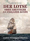E-Book (epub) Der Lotse oder Abenteuer an Englands Küste von James Fenimore Cooper