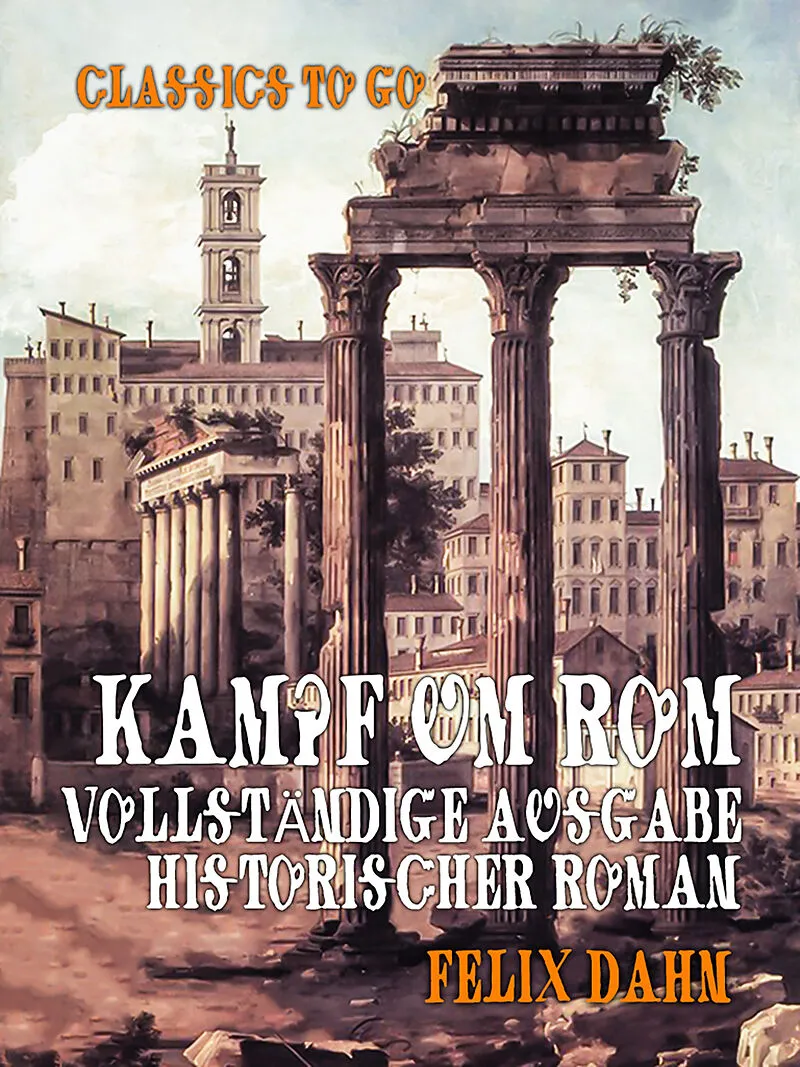 Kampf um Rom - Vollständige Ausgabe, Historischer Roman