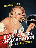 E-Book (epub) The Rayner-Slade Amalgamation von J. S. Fletcher