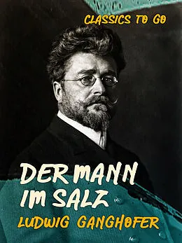 E-Book (epub) Der Mann im Salz von Ludwig Ganghofer