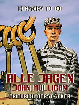 E-Book (epub) Alle jagen John Mulligan von Friedrich Gerstäcker